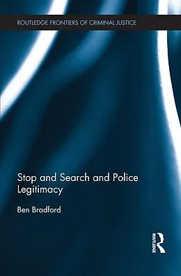 E-Book (epub) Stop and Search and Police Legitimacy von Ben Bradford