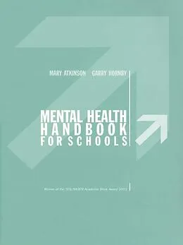 E-Book (epub) Mental Health Handbook for Schools von Mary Atkinson, Garry Hornby