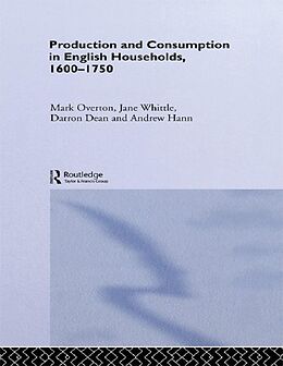 E-Book (epub) Production and Consumption in English Households 1600-1750 von Darron Dean, Andrew Hann, Mark Overton