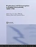 E-Book (pdf) Production and Consumption in English Households 1600-1750 von Darron Dean, Andrew Hann, Mark Overton