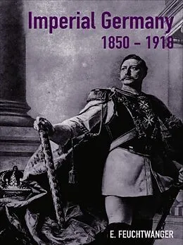E-Book (epub) Imperial Germany 1850-1918 von Edgar Feuchtwanger
