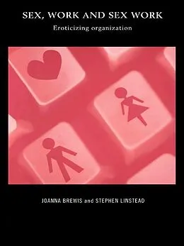 E-Book (pdf) Sex, Work and Sex Work von Joanna Brewis, Stephen Linstead