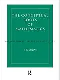 ePUB Conceptual Roots of Mathematics von J. R. Lucas
