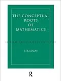 E-Book (pdf) Conceptual Roots of Mathematics von J. R. Lucas
