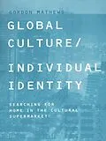 E-Book (epub) Global Culture/Individual Identity von Gordon Mathews