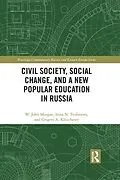 E-Book (epub) Civil Society, Social Change, and a New Popular Education in Russia von W. John Morgan, Irina N. Trofimova, Grigori A. Kliucharev