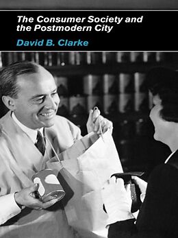 E-Book (epub) Consumer Society and the Post-modern City von David B Clarke