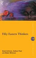 PDF Fifty Eastern Thinkers von Diane Collinson, Kathryn Plant, Robert Wilkinson