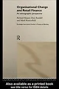 E-Book (epub) Organisational Change and Retail Finance von Richard Harper, David Randall, Mark Rouncefield