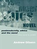 E-Book (epub) Postmodernity, Ethics and the Novel von Andrew Gibson