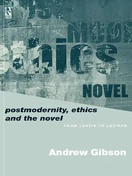 ePUB Postmodernity, Ethics and the Novel von Andrew Gibson