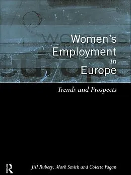 E-Book (epub) Women's Employment in Europe von Colette Fagan, Jill Rubery, Mark Smith