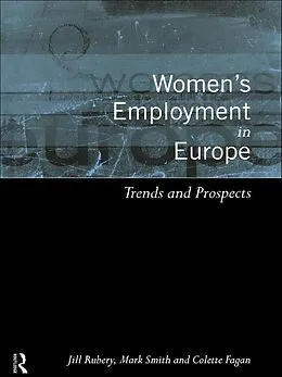 E-Book (pdf) Women's Employment in Europe von Colette Fagan, Jill Rubery, Mark Smith