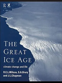 E-Book (epub) The Great Ice Age von J. A. Chapman, S. A. all at The Open University Drury, R. C. L. Wilson