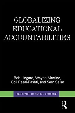 E-Book (pdf) Globalizing Educational Accountabilities von Bob Lingard, Wayne Martino, Goli Rezai-Rashti