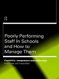 ePUB Poorly Performing Staff in Schools and How to Manage Them von Tessa Atton