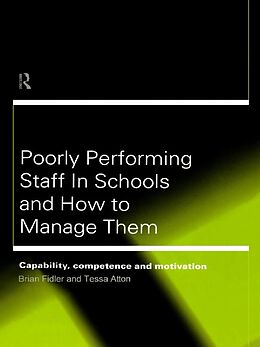E-Book (pdf) Poorly Performing Staff in Schools and How to Manage Them von Tessa Atton, Brian Fidler