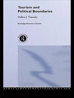 E-Book (epub) Tourism and Political Boundaries von Dallen J. Timothy