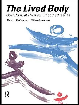 E-Book (epub) The Lived Body von Gillian A. Bendelow, Simon J. Williams