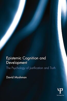 E-Book (pdf) Epistemic Cognition and Development von David Moshman