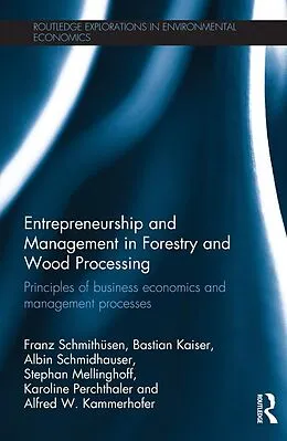E-Book (pdf) Entrepreneurship and Management in Forestry and Wood Processing von Franz Schmithüsen, Bastian Kaiser, Albin Schmidhauser
