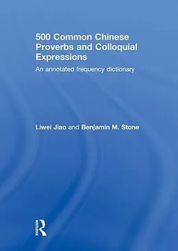 E-Book (pdf) 500 Common Chinese Proverbs and Colloquial Expressions von Liwei Jiao, Benjamin Stone