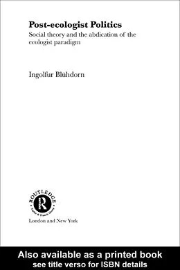 E-Book (epub) Post-Ecologist Politics von Ingolfur Blühdorn