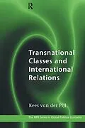 E-Book (pdf) Transnational Classes and International Relations von Kees Van Der Pijl