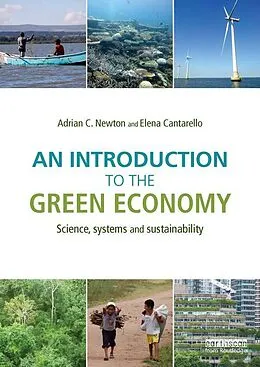 E-Book (pdf) An Introduction to the Green Economy von Adrian C. Newton, Elena Cantarello