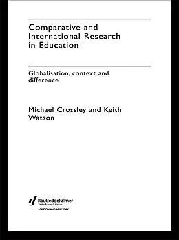 E-Book (epub) Comparative and International Research In Education von Michael Crossley, Keith Watson