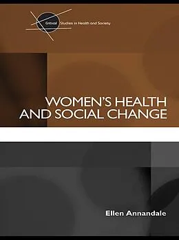 E-Book (epub) Women's Health and Social Change von Ellen Annandale