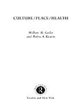 E-Book (epub) Culture/Place/Health von Wilbert M. Gesler, Robin A. Kearns