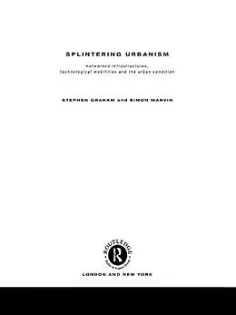 E-Book (epub) Splintering Urbanism von Steve Graham, Simon Marvin