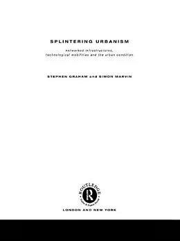 E-Book (pdf) Splintering Urbanism von Steve Graham, Simon Marvin