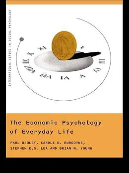 E-Book (epub) The Economic Psychology of Everyday Life von Paul Webley, Carole Burgoyne, Stephen Lea