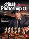 E-Book (epub) How To Cheat In Photoshop CC von Steve Caplin