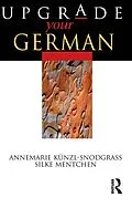 E-Book (epub) Upgrade your German von Silke Mentchen, Annemarie Kunzl-Snodgrass