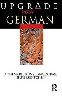 E-Book (epub) Upgrade your German von Silke Mentchen, Annemarie Kunzl-Snodgrass