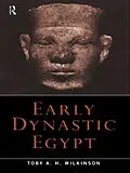 E-Book (epub) Early Dynastic Egypt von Toby A. H. Wilkinson