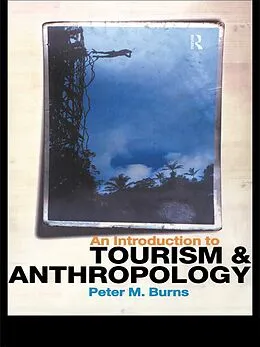 E-Book (epub) An Introduction to Tourism and Anthropology von Peter Burns