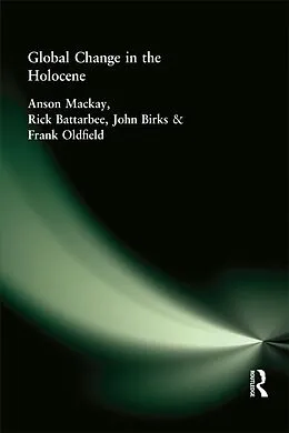 E-Book (epub) Global Change in the Holocene von John Birks, Rick Battarbee, Anson Mackay