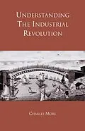 E-Book (epub) Understanding the Industrial Revolution von Charles More, Charles More