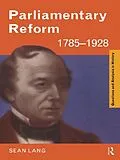 E-Book (pdf) Parliamentary Reform 1785-1928 von Sean Lang