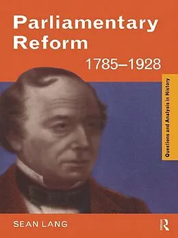 E-Book (pdf) Parliamentary Reform 1785-1928 von Sean Lang
