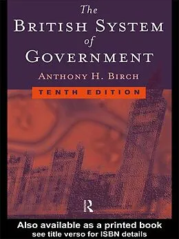 E-Book (epub) British System of Government von Anthony H Birch