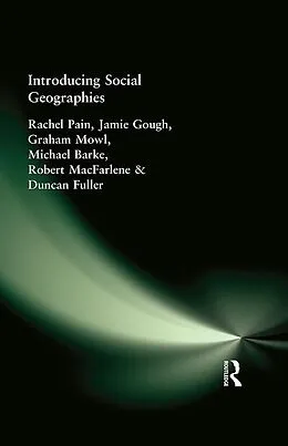 E-Book (epub) Introducing Social Geographies von Rachel Pain, Jamie Gough, Graham Mowl