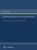 E-Book (pdf) Learning Beyond the Classroom von Tom Bentley