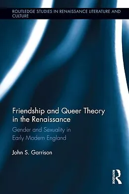 ePUB Friendship and Queer Theory in the Renaissance von John S. Garrison
