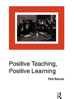 E-Book (epub) Positive Teaching, Positive Learning von Rob Barnes