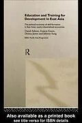 E-Book (epub) Education and Training for Development in East Asia von David Ashton, Francis Green, Donna James